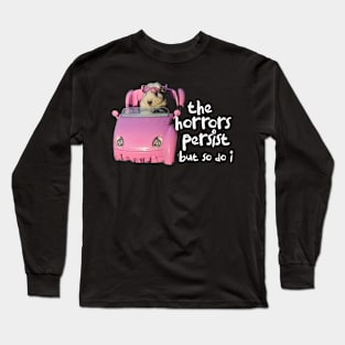 The Horrors Persist But So Do I Tee - White Funny Unisex T-Shirt with  Pink Hamster - Funny Gift for Her - Meme Funny Text Long Sleeve T-Shirt